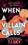 When a Villain Calls - Tj Sky