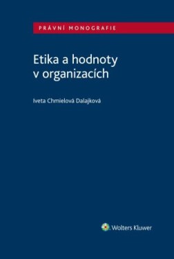 Etika a hodnoty v organizacích - Iveta Chmielová Dalajková - e-kniha
