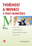 Tvořivost a inovace v práci manažera - Milan Mikulaštík
