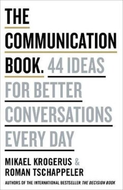 The Communication Book: 44 Ideas for Better Conversations Every Day - Mikael Krogerus