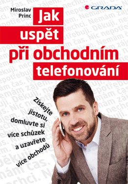Jak uspět při obchodním telefonování - Miroslav Princ