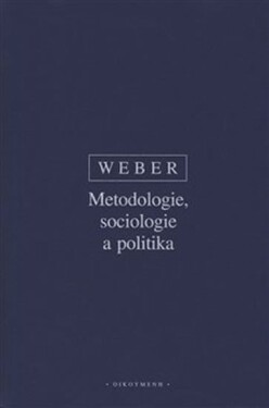 Metodologie, sociologie politika Max Weber