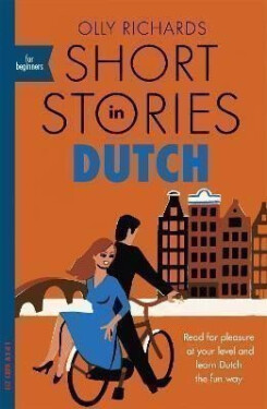 Short Stories in Dutch for Beginners - Olly Richards