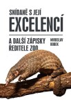 Snídaně s Její Excelencí a další zápisky ředitele zoo - Miroslav Bobek