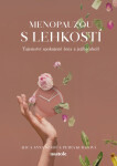 Menopauzou s lehkostí - Alica Anna Szabó, Petra Kubalová