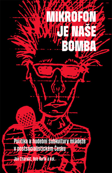 Mikrofon je naše bomba - Jan Charvát, Bob Kuřík