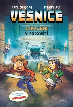 Minecraft: Vesnice. Ztraceni v podsvětí - Karl Olsberg