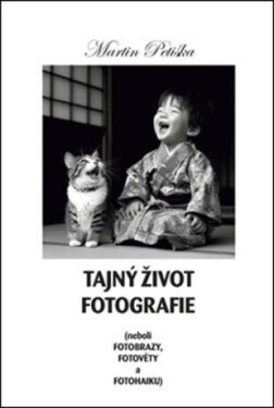 Tajný život fotografie - Martin Petiška