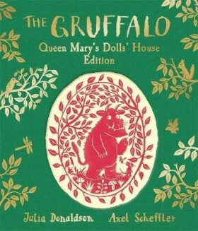 The Gruffalo: Queen Mary´s Dolls´ House Edition - Julia Donaldsonová