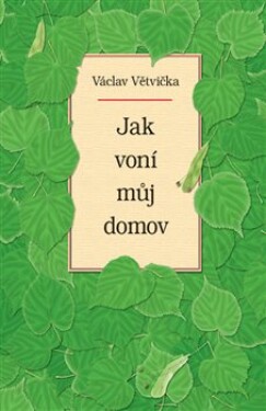 Jak voní můj domov Václav Větvička
