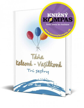 Tri sestry (slovensky) Táňa Keleová-Vasilková