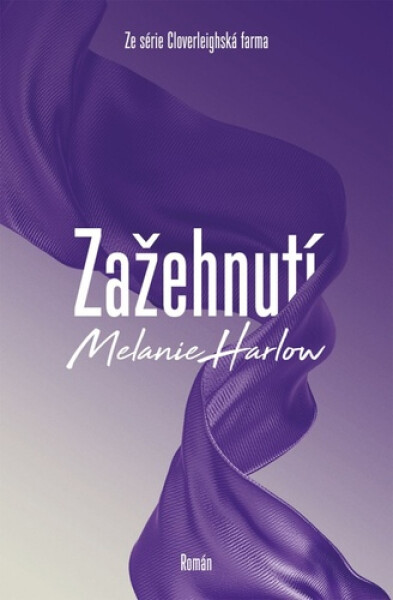 Zažehnutí - Melanie Harlow