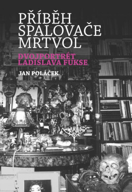 Příběh spalovače mrtvol - Jan Poláček