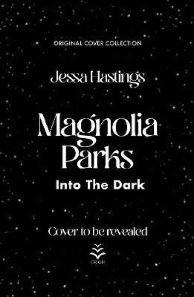 Magnolia Parks: Into the Dark: Book (Original Cover Collection) Jessa Hastings