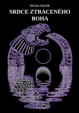 Srdce ztraceného boha - Michal Maršík