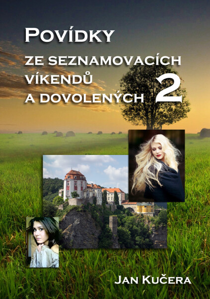 Povídky ze seznamovacích víkendů a dovolených 2 - Jan Kučera