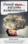 Denník nasr... zúfalého zamestnanca - Miroslav Zuberec