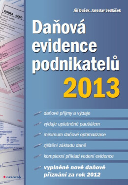 Daňová evidence podnikatelů 2013 - Jaroslav Sedláček, Jiří Dušek