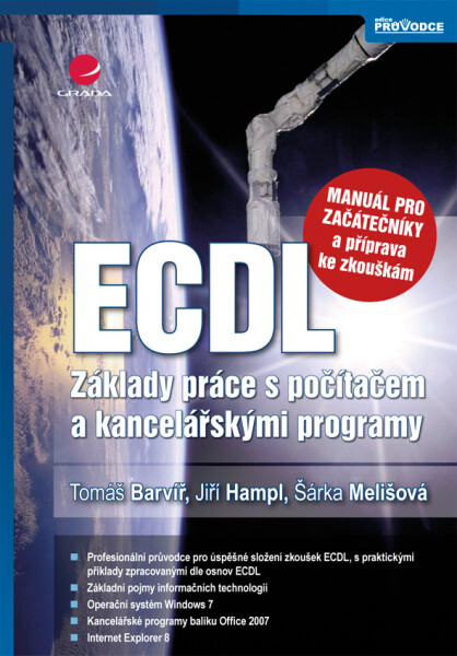 ECDL - manuál pro začátečníky a příprava ke zkouškám - Tomáš Barvíř
