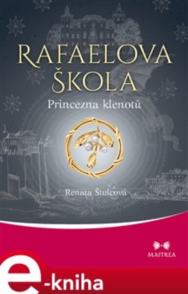 Rafaelova škola - Princezna klenotů - Renata Štulcová e-kniha