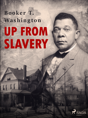 Up From Slavery - Booker T. Washington