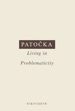 Living in Problematicity - Jan Patočka