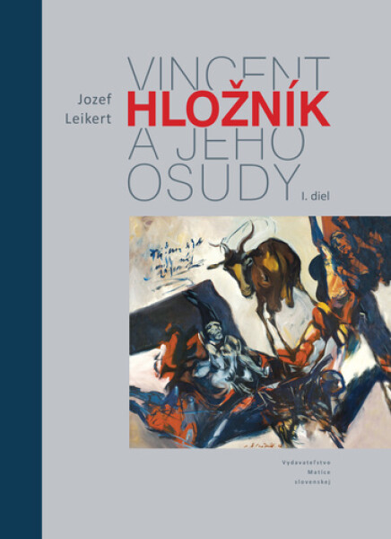 Vincent Hložník a jeho osudy - Jozef Leikert