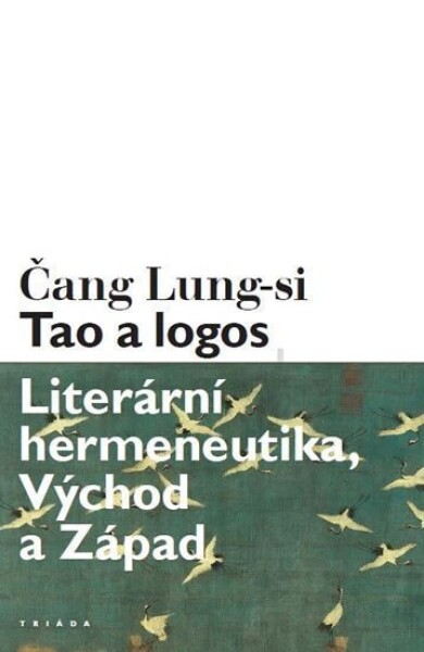 Tao a logos - Literární hermeneutika, Východ a Západ - Čang Lung-si