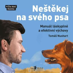 Neštěkej na svého psa - Tomáš Nushart - audiokniha