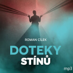 Doteky stínů - Roman Cílek - audiokniha