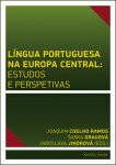 Língua Portuguesa na Europa Central: estudos e perspetivas - Jaroslava Jindrová, Joaquim José de Sousa Coelho Ramos, Šárka Grauová