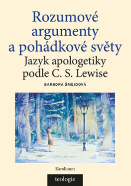 Rozumové argumenty a pohádkové světy - Šmejdová Barbora - e-kniha