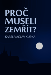 Proč museli zemřít? - Karel Václav Kupka - e-kniha