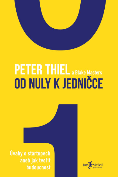 Od nuly k jedničce - Peter Thiel, Blake Masters