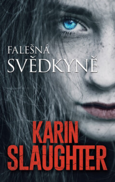 Falešná svědkyně - Karin Slaughter - e-kniha