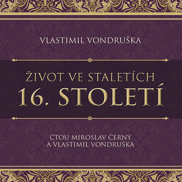 Život ve staletích - 16. století - Vlastimil Vondruška - audiokniha