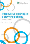 Příspěvkové organizace z právního pohledu (teorie a praxe) - Václav Dobrozemský