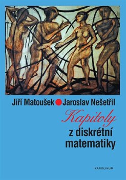 Kapitoly diskrétní matematiky Jiří Matoušek,