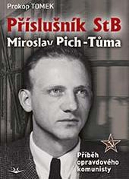 Příslušník StB Miroslav Pich-Tůma