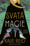 Svatá magie - Kalie Reid