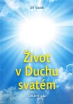 Život Duchu svatém Jiří Vacek