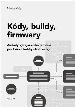 Kódy, buildy, firmwary - Martin Malý