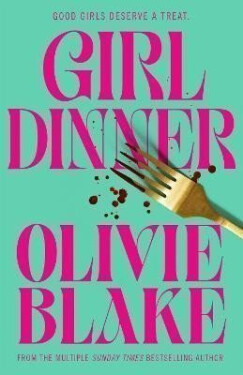 Girl Dinner - Olivie Blake