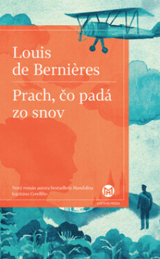 Prach, čo padá zo snov - Louis de Berniéres