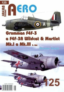 AERO 125 Grumman F4F-3 a F4F-3A Wildcat & Martlet Mk.I a Mk.III, 2.část - Miroslav Šnajdr