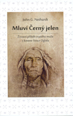 Mluví Černý jelen - John G. Neihardt