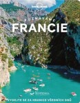 Poznáváme Francie - Lonely Planet, 1. vydání - Nicola Williams