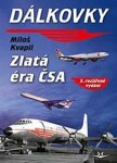 Dálkovky - Zlatá éra ČSA, 3. vydání - Miloš Kvapil