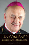 Jan Graubner: Bůh má smysl pro humor - Jan Graubner, Marek Šmíd