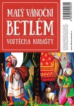 Malý vánoční betlém Vojtěcha Kubašty, 1. vydání - Vojtěch Kubašta